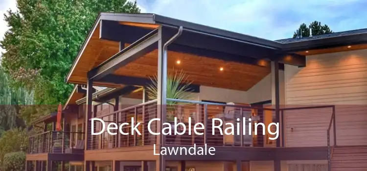 Deck Cable Railing Lawndale